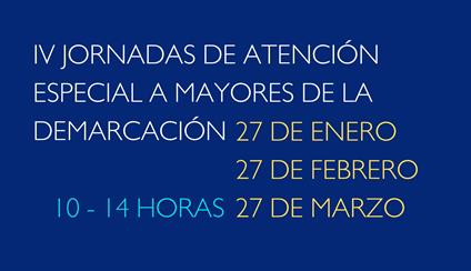 IV Jornadas de Atención Especial a los Mayores de la Demarcación