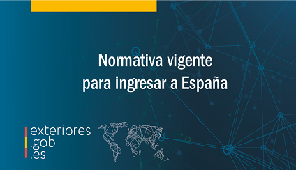 Normativa vigente para ingresar a España