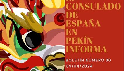 XXXVI BOLETÍN INFORMATIVO DEL CONSULADO GENERAL DE ESPAÑA EN PEKÍN, RP CHINA