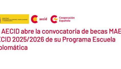 La AECID abre la convocatoria de becas MAEC-AECID 2025/2026 de su Programa Escuela Diplomática