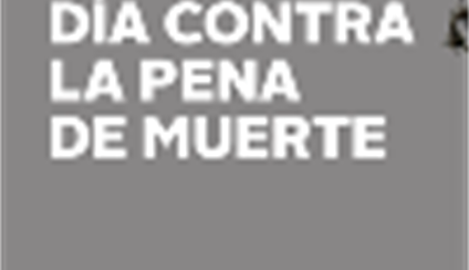 10 de octubre, Día contra la Pena de Muerte